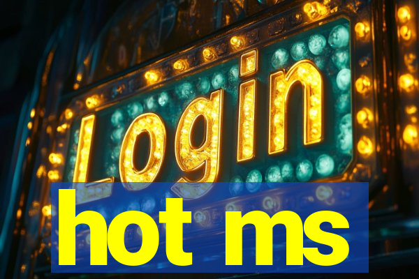 hot ms